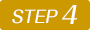 STEP 4